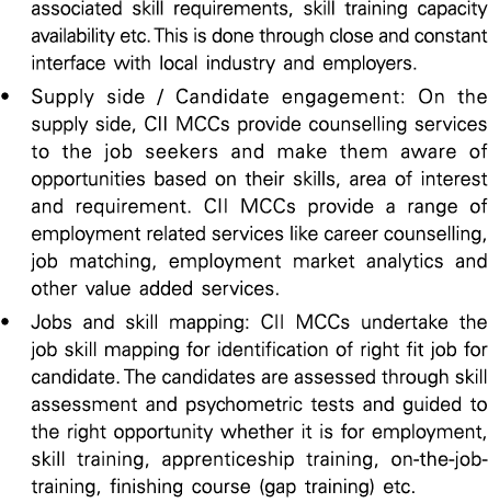 associated skill requirements, skill training capacity availability etc  This is done through close and constant inte   