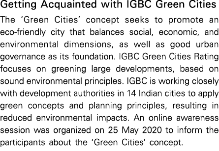 Getting Acquainted with IGBC Green Cities The  Green Cities  concept seeks to promote an eco-friendly city that balan   