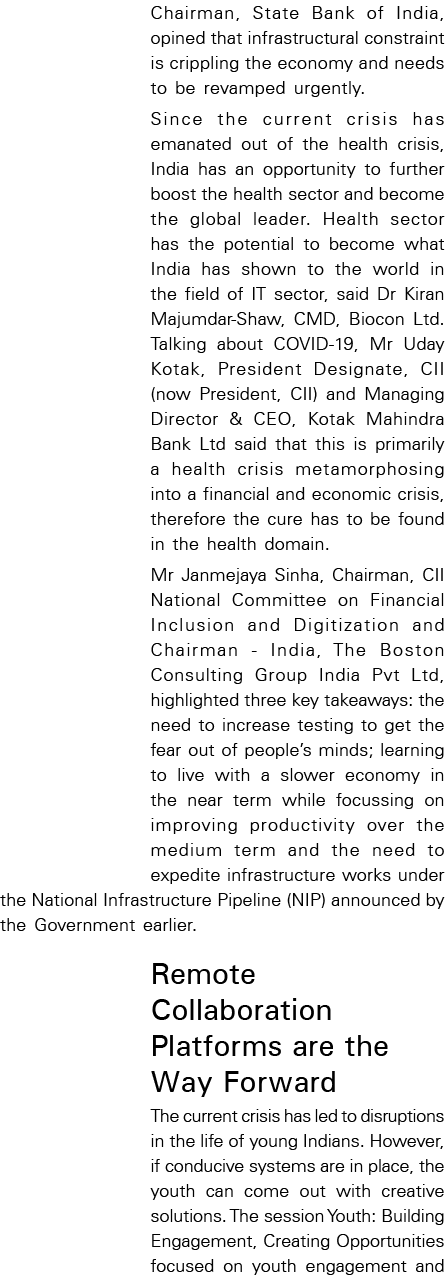 Chairman, State Bank of India, opined that infrastructural constraint is crippling the economy and needs to be revamp   