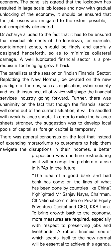 economy  The panellists agreed that the lockdown has resulted in large scale job losses and now with gradual unlockin   