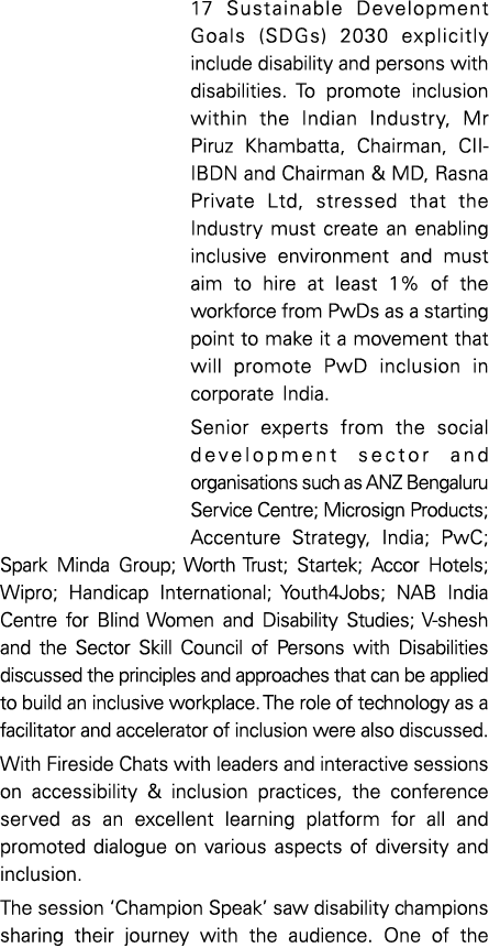 17 Sustainable Development Goals (SDGs) 2030 explicitly include disability and persons with disabilities  To promote    