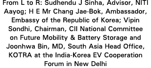 From L to R: Sudhendu J Sinha, Advisor, NITI Aayog; H E Mr Chang Jae-Bok, Ambassador, Embassy of the Republic of Kore   