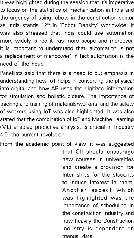 It was highlighted during the session that it s imperative to focus on the statistics of mechanization in India and t   