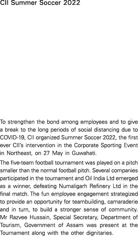 CII Summer Soccer 2022 To strengthen the bond among employees and to give a break to the long periods of social dista   