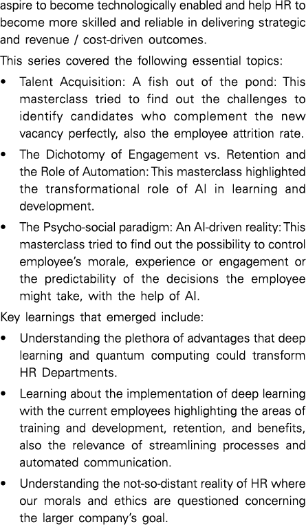 aspire to become technologically enabled and help HR to become more skilled and reliable in delivering strategic and    
