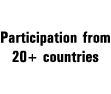Participation from 20+ countries