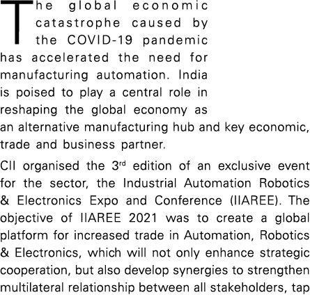 The global economic catastrophe caused by the COVID-19 pandemic has accelerated the need for manufacturing automation   