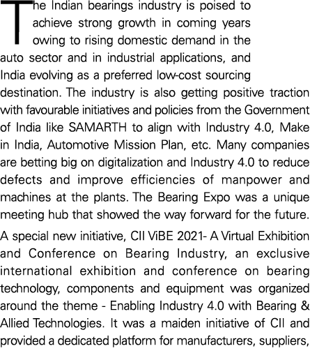 The Indian bearings industry is poised to achieve strong growth in coming years owing to rising domestic demand in th   