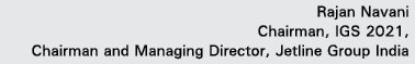 Rajan Navani Chairman, IGS 2021, Chairman and Managing Director, Jetline Group India