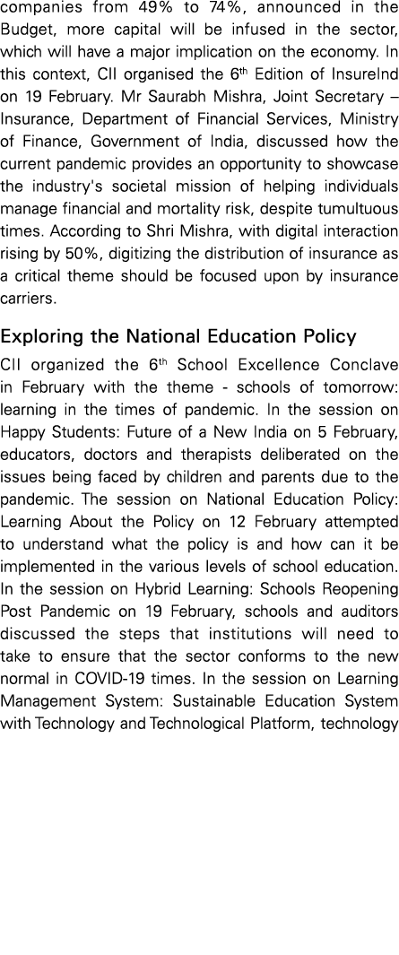 companies from 49% to 74%, announced in the Budget, more capital will be infused in the sector, which will have a maj   