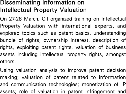 Disseminating Information on Intellectual Property Valuation On 27-28 March, CII organized training on Intellectual P   