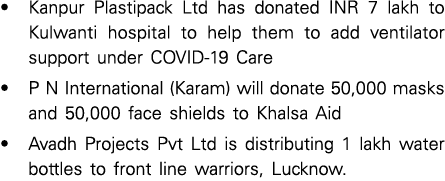   Kanpur Plastipack Ltd has donated INR 7 lakh to Kulwanti hospital to help them to add ventilator support under COVI   