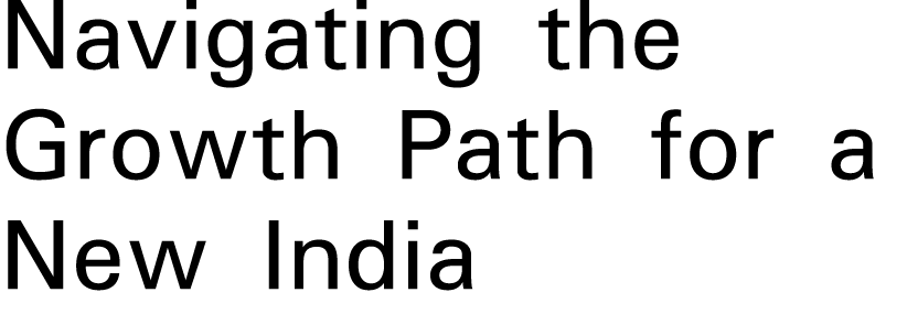 Navigating the Growth Path for a New India