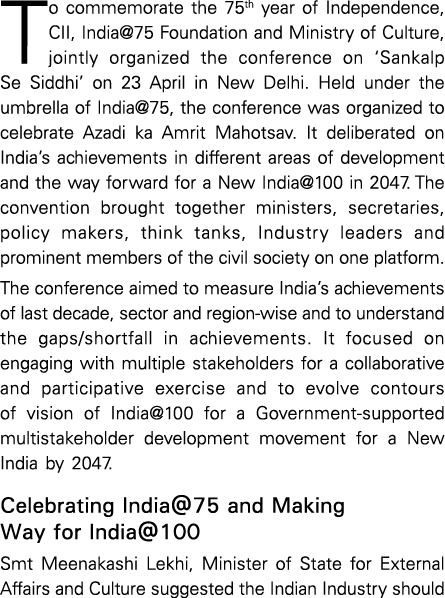 To commemorate the 75th year of Independence, CII, India 75 Foundation and Ministry of Culture, jointly organized the   