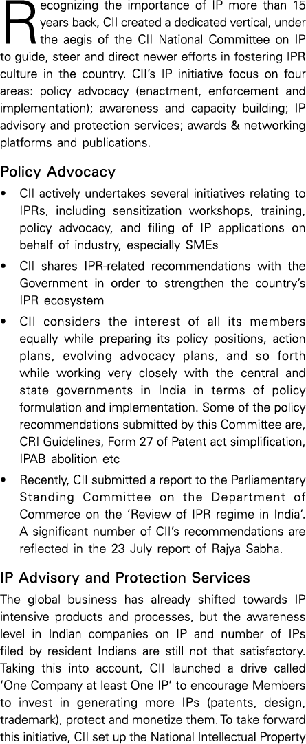 Recognizing the importance of IP more than 15 years back, CII created a dedicated vertical, under the aegis of the CI   