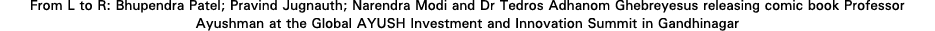 From L to R: Bhupendra Patel; Pravind Jugnauth; Narendra Modi and Dr Tedros Adhanom Ghebreyesus releasing comic book    