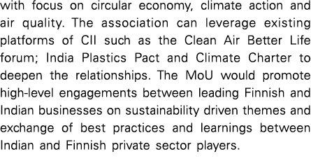 with focus on circular economy, climate action and air quality  The association can leverage existing platforms of CI   