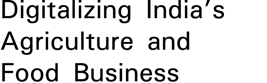 Digitalizing India s Agriculture and Food Business