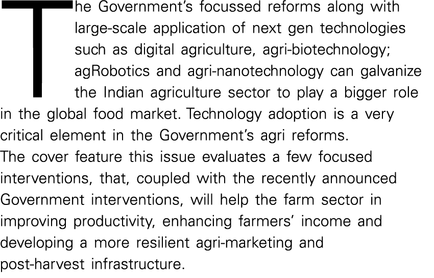 The Government s focussed reforms along with large-scale application of next gen technologies such as digital agricul   
