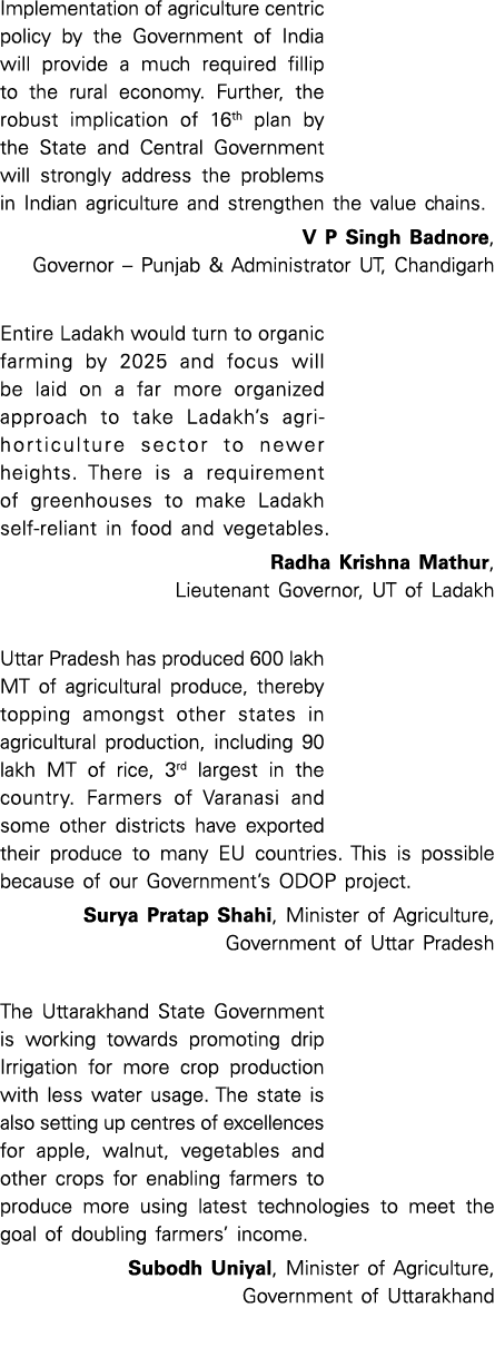 Implementation of agriculture centric policy by the Government of India will provide a much required fillip to the ru   