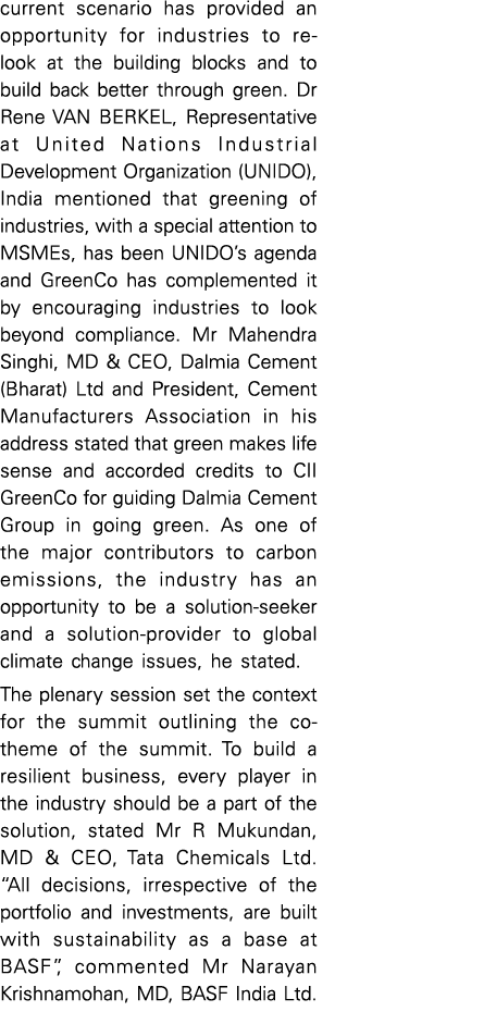 current scenario has provided an opportunity for industries to re-look at the building blocks and to build back bette   