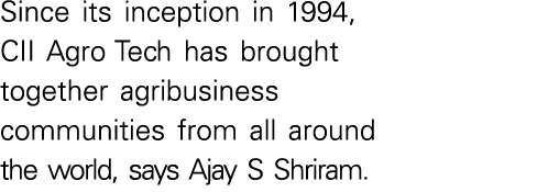 Since its inception in 1994, CII Agro Tech has brought together agribusiness communities from all around the world, s   