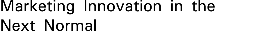 Marketing Innovation in the Next Normal 
