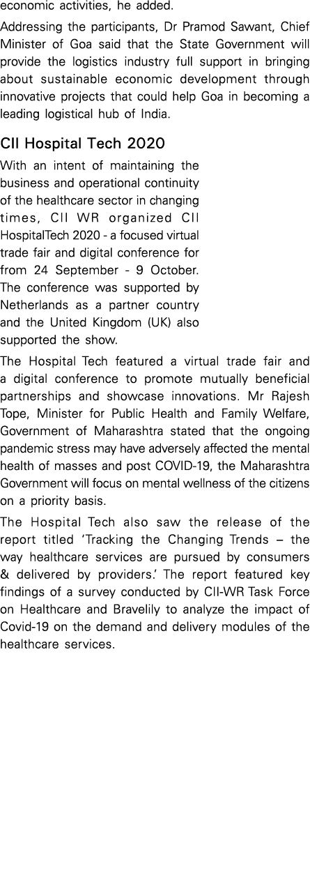 economic activities, he added  Addressing the participants, Dr Pramod Sawant, Chief Minister of Goa said that the Sta   