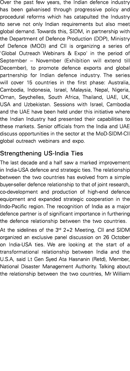 Over the past few years, the Indian defence industry has been galvanised through progressive policy and procedural re   