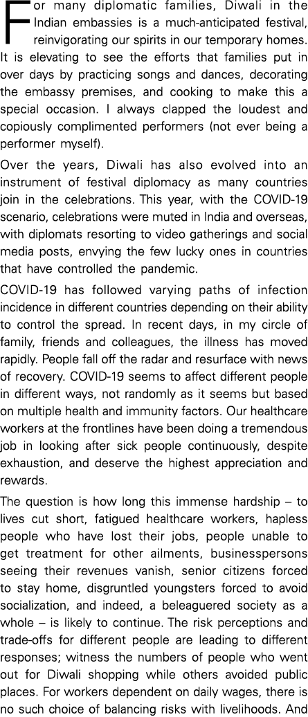 For many diplomatic families, Diwali in the Indian embassies is a much-anticipated festival, reinvigorating our spiri   