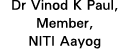 Dr Vinod K Paul, Member, NITI Aayog