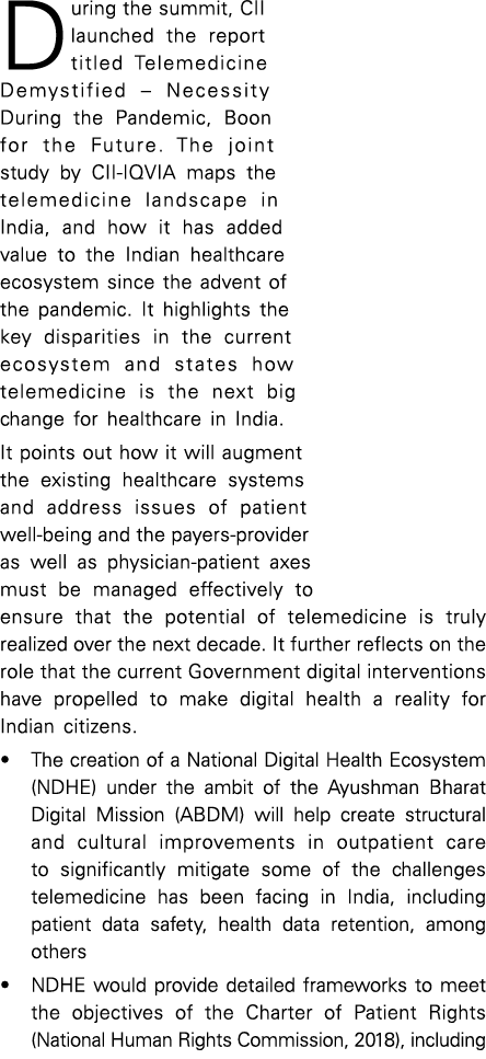 During the summit, CII launched the report titled Telemedicine Demystified   Necessity During the Pandemic, Boon for    