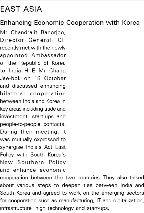 East Asia Enhancing Economic Cooperation with Korea Mr Chandrajit Banerjee, Director General, CII recently met with t   