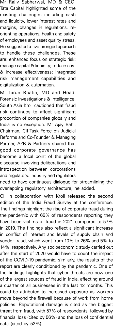Mr Rajiv Sabharwal, MD & CEO, Tata Capital highlighted some of the existing challenges including cash and liquidity,    
