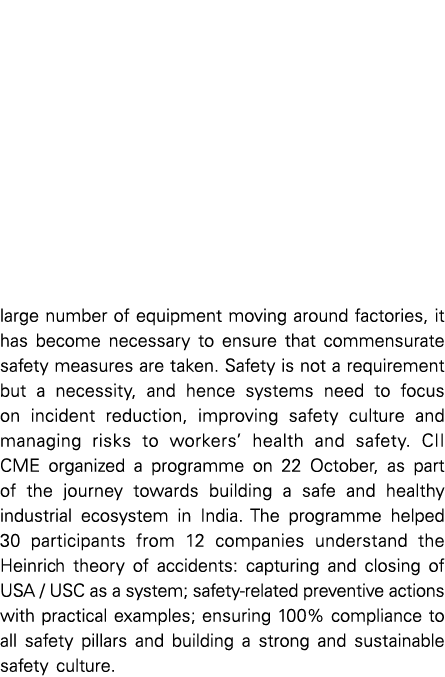 large number of equipment moving around factories, it has become necessary to ensure that commensurate safety measure   