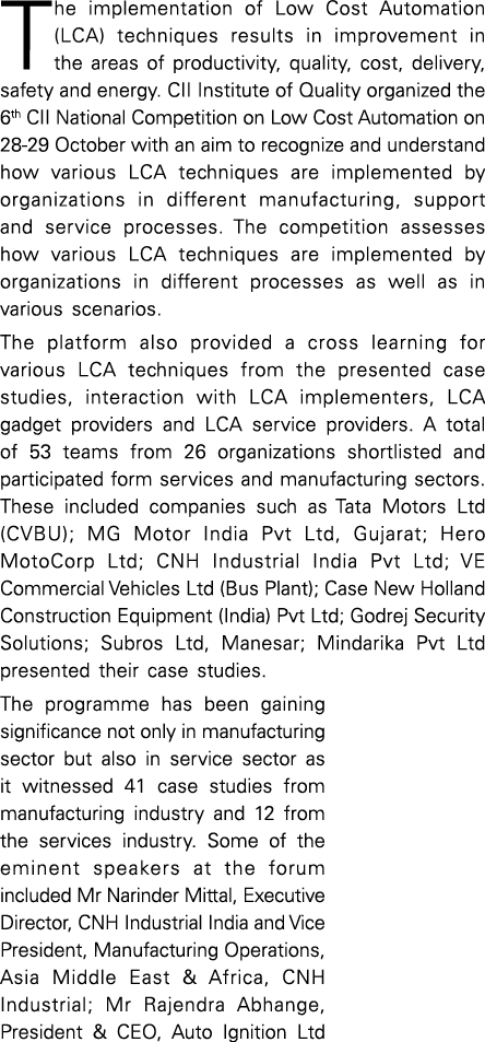 The implementation of Low Cost Automation (LCA) techniques results in improvement in the areas of productivity, quali   