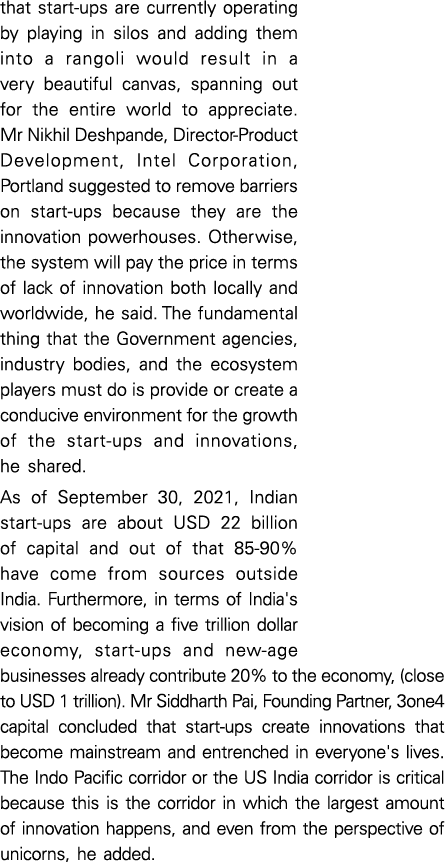 that start-ups are currently operating by playing in silos and adding them into a rangoli would result in a very beau   