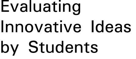 Evaluating Innovative Ideas by Students