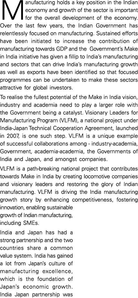Manufacturing holds a key position in the Indian economy and growth of the sector is important for the overall develo   