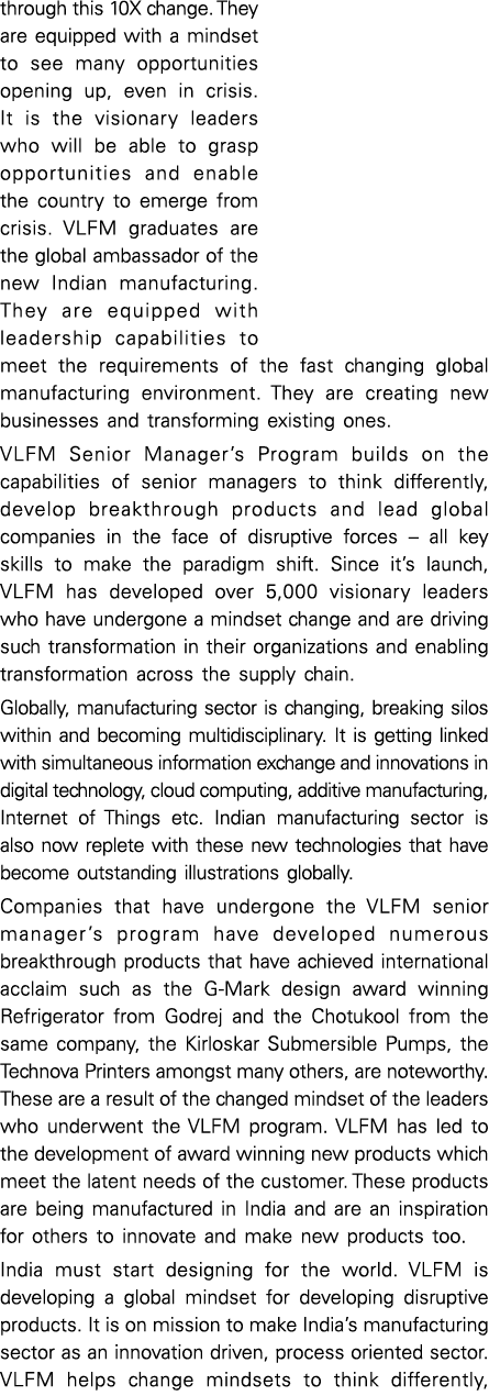 through this 10X change  They are equipped with a mindset to see many opportunities opening up, even in crisis  It is   
