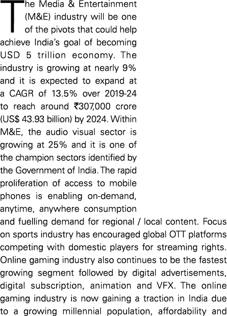 The Media & Entertainment (M&E) industry will be one of the pivots that could help achieve India s goal of becoming U   