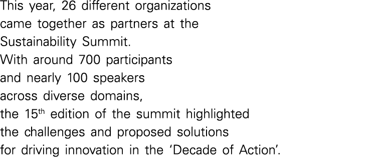 This year, 26 different organizations came together as partners at the Sustainability Summit  With around 700 partici   