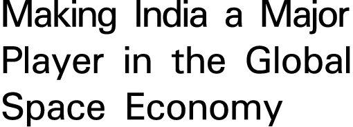 Making India a Major Player in the Global Space Economy