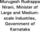 Murugesh Rudrappa Nirani, Minister of Large and Medium-scale Industries, Government of Karnataka