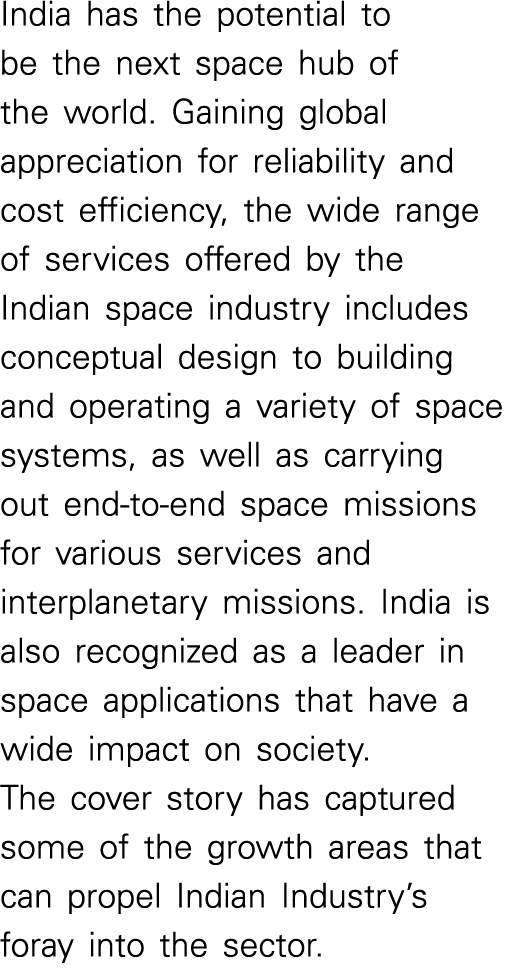 India has the potential to be the next space hub of the world  Gaining global appreciation for reliability and cost e   