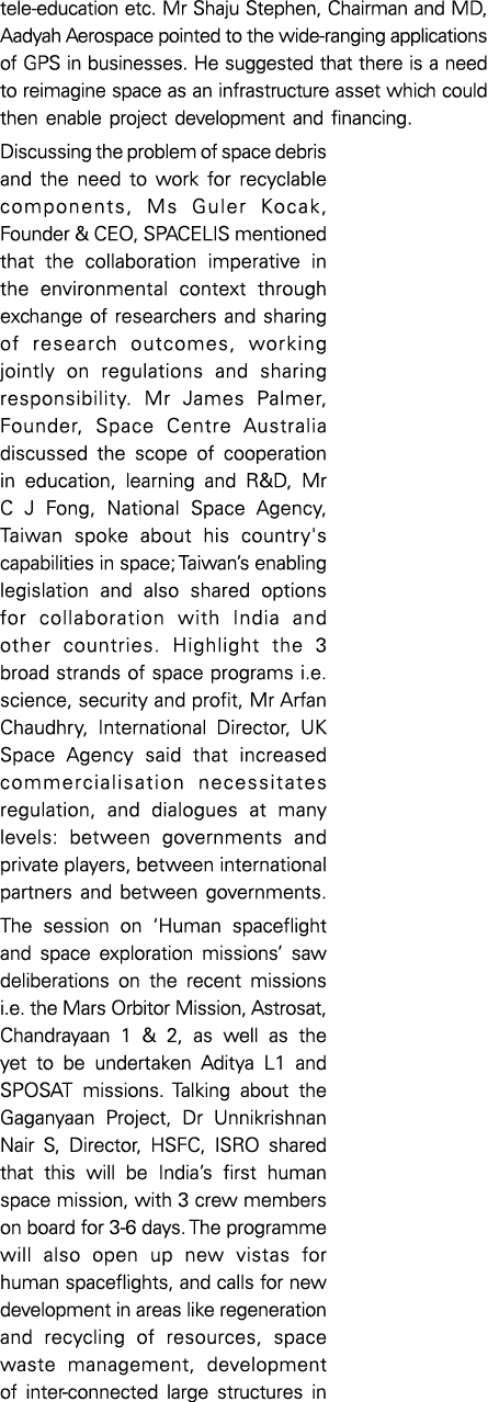 tele-education etc  Mr Shaju Stephen, Chairman and MD, Aadyah Aerospace pointed to the wide-ranging applications of G   