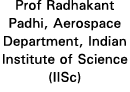Prof Radhakant Padhi, Aerospace Department, Indian Institute of Science (IISc)