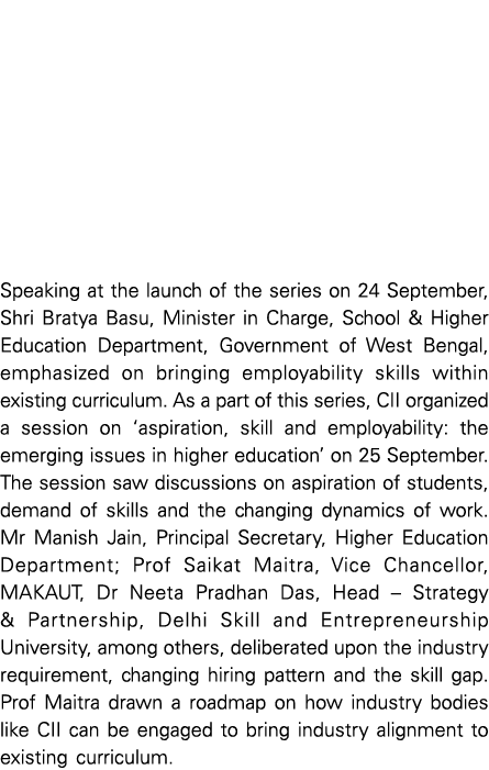 Speaking at the launch of the series on 24 September, Shri Bratya Basu, Minister in Charge, School & Higher Education   