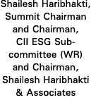 Shailesh Haribhakti, Summit Chairman and Chairman, CII ESG Sub-committee (WR) and Chairman, Shailesh Haribhakti & Ass   