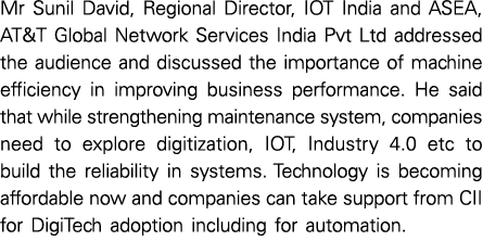 Mr Sunil David, Regional Director, IOT India and ASEA, AT&T Global Network Services India Pvt Ltd addressed the audie   